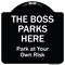 Signmission Designer Series-The Boss Parks Here, Black & White Heavy-Gauge Aluminum, 18" x 18", BW-1818-9878 A-DES-BW-1818-9878 - alternate 1